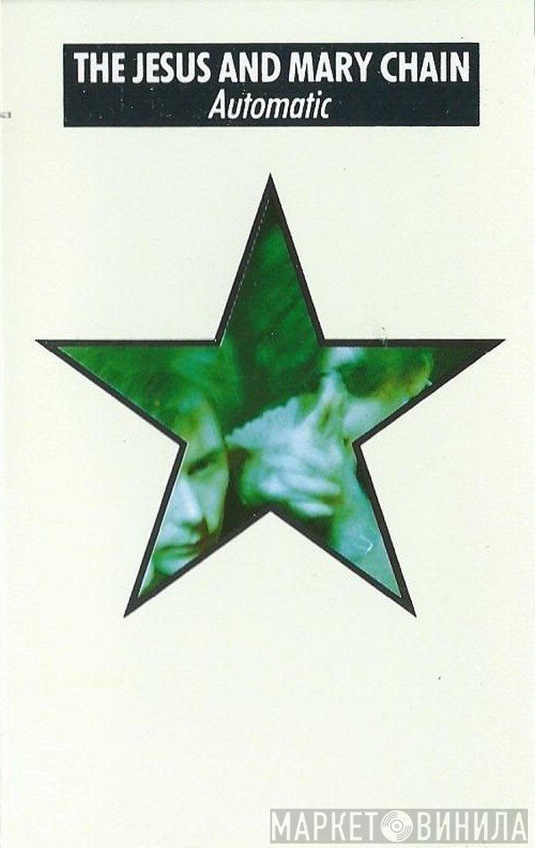 The Jesus And Mary Chain  - Automatic
