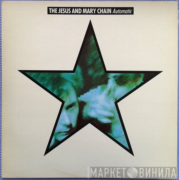 The Jesus And Mary Chain  - Automatic