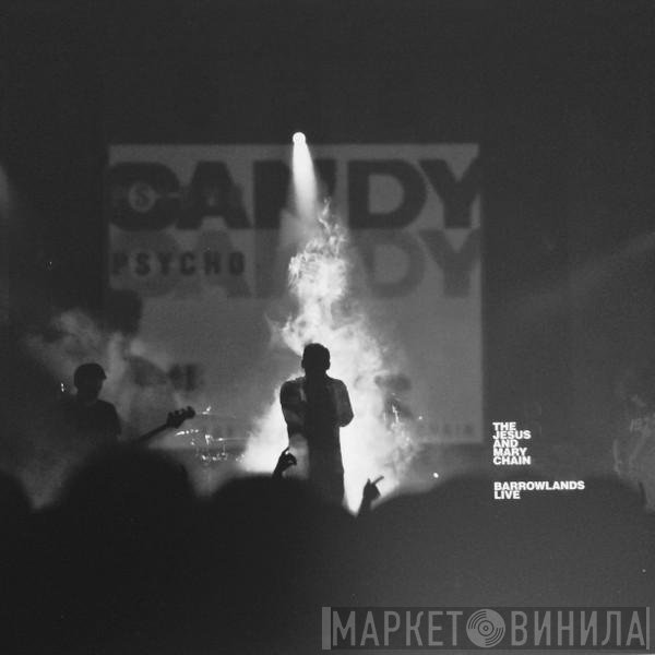 The Jesus And Mary Chain  - Barrowlands Live