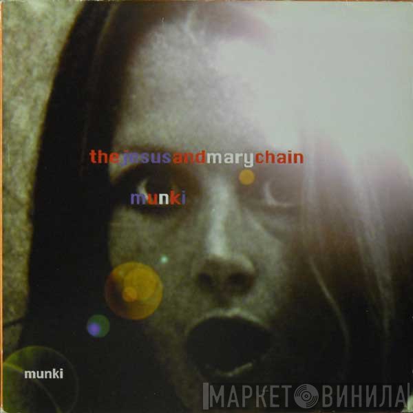 The Jesus And Mary Chain - Munki