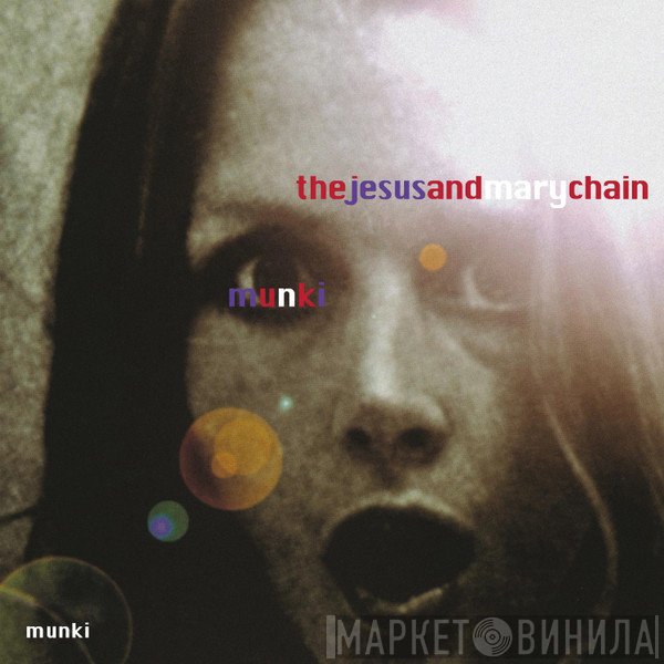 The Jesus And Mary Chain  - Munki
