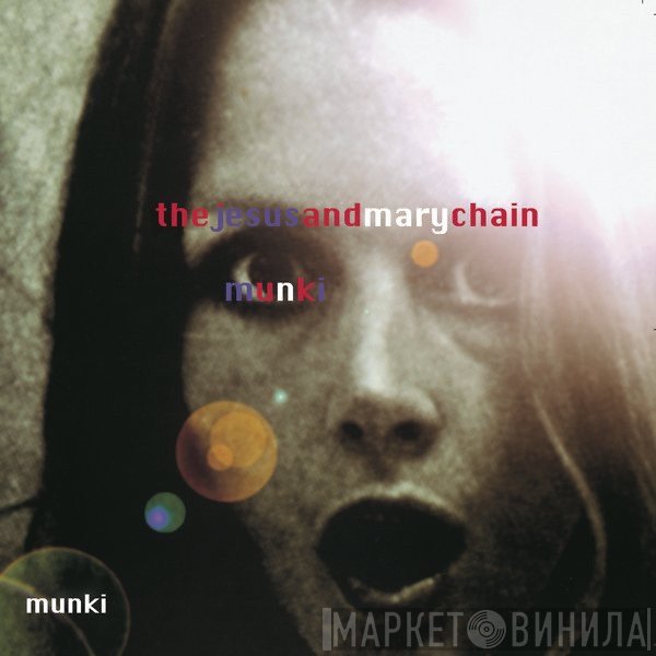 The Jesus And Mary Chain  - Munki