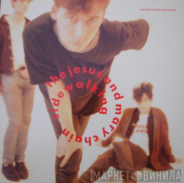 The Jesus And Mary Chain  - Sidewalking