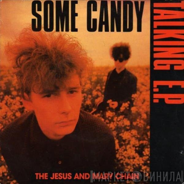The Jesus And Mary Chain - Some Candy Talking E.P.