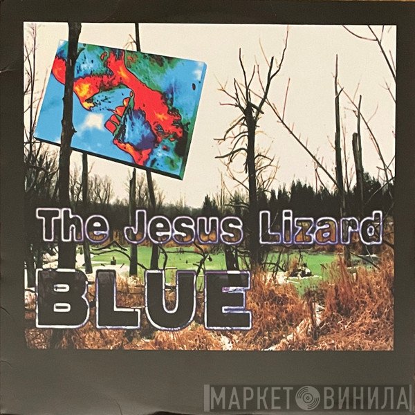 The Jesus Lizard  - Blue