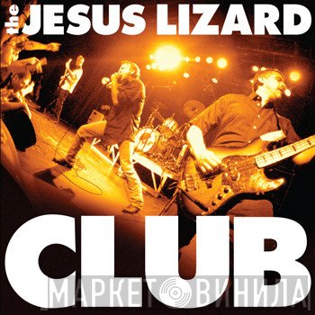 The Jesus Lizard  - Club