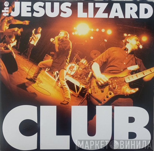 The Jesus Lizard  - Club