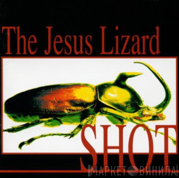 The Jesus Lizard  - Shot