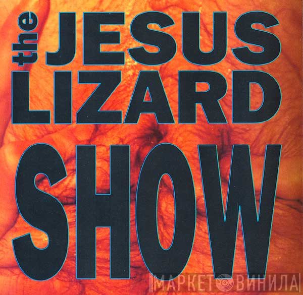 The Jesus Lizard  - Show