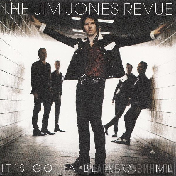 The Jim Jones Revue - It's Gotta Be About Me
