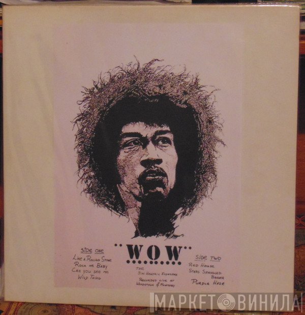 The Jimi Hendrix Experience - "WOW" Recorded Live At Woostock & Monterey