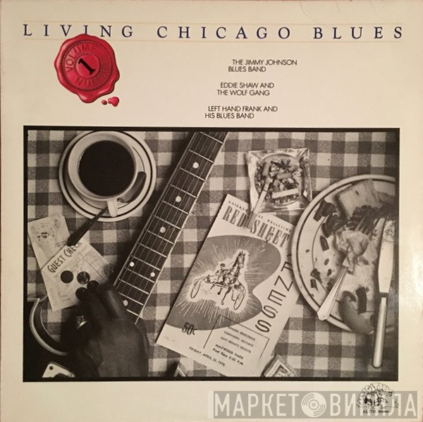 The Jimmy Johnson Blues Band, Left Hand Frank And His Blues Band, Eddie Shaw And The Wolf Gang - Living Chicago Blues - Volume 1