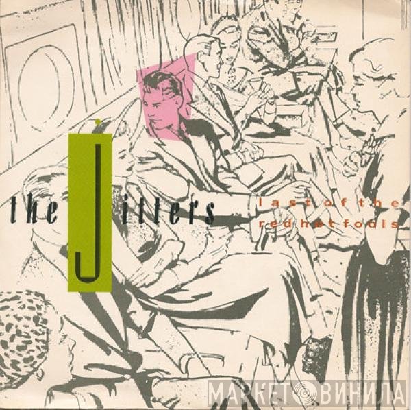 The Jitters - Last Of The Red Hot Fools