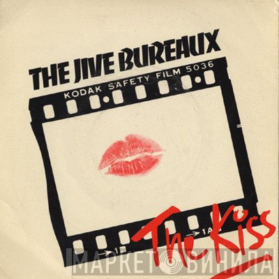 The Jive Bureaux - The Kiss