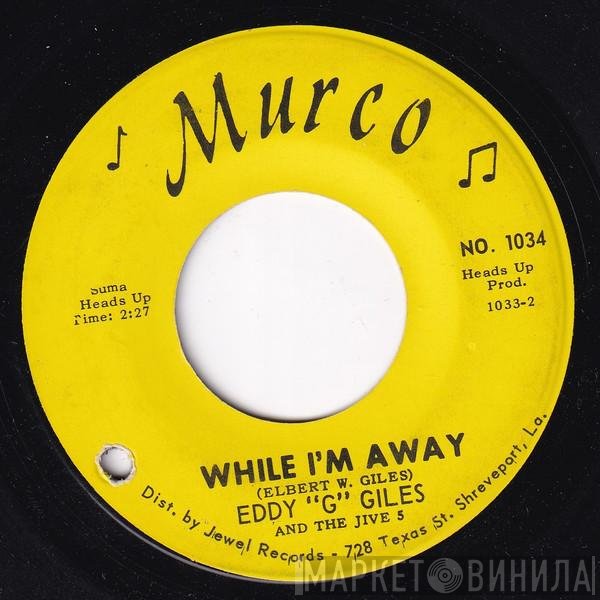 The Jive Five, Eddie Giles - While I'm Away / Eddy's Go-Go Train