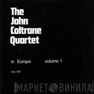 The John Coltrane Quartet  - In Europe - Volume 1