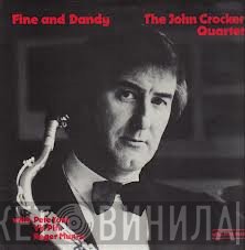 The John Crocker Quartet - Fine And Dandy