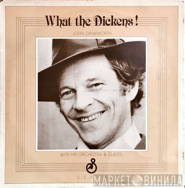The John Dankworth Orchestra - What The Dickens!