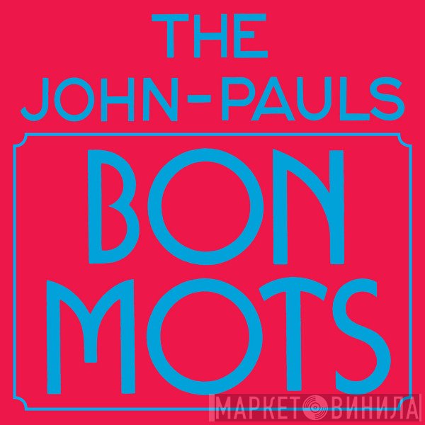 The John-Pauls - Bon Mots