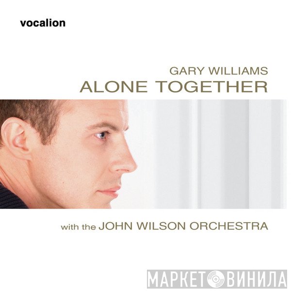 The John Wilson Orchestra, Gary Williams  - Alone Together