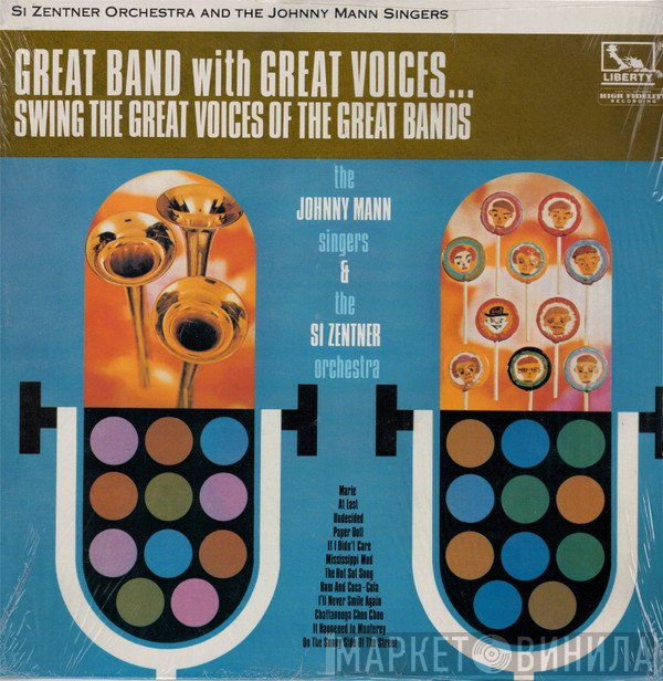 The Johnny Mann Singers, Si Zentner And His Orchestra - Great Band With Great Voices... Swing The Great Voices Of The Great Bands