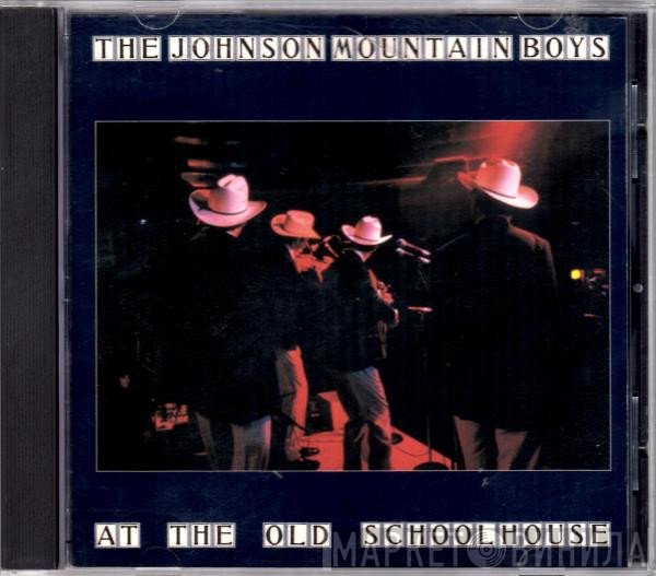 The Johnson Mountain Boys - At The Old Schoolhouse