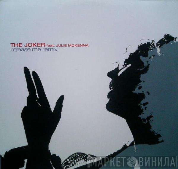 The Joker, Julie McKenna - Release Me (Remixes)