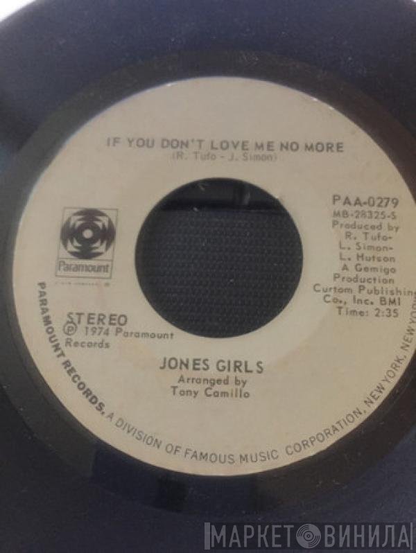 The Jones Girls - If You Don't Love Me No More / If You Don't Start Nothing