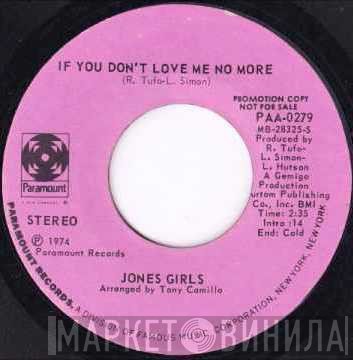 The Jones Girls - If You Don't Love Me No More / If You Don't Start Nothing