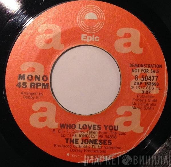 The Joneses  - Who Loves You