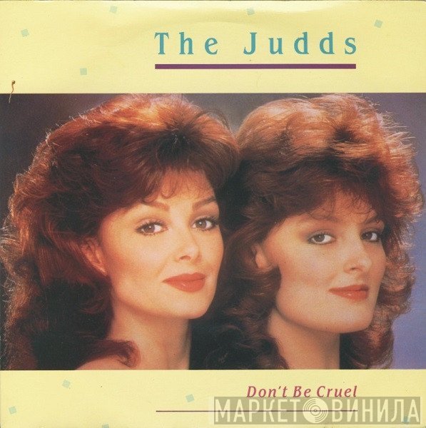 The Judds - Don't Be Cruel