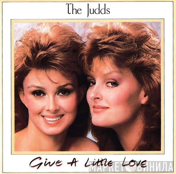The Judds - Give A Little Love