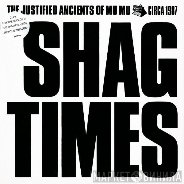 The Justified Ancients Of Mu Mu - Shag Times