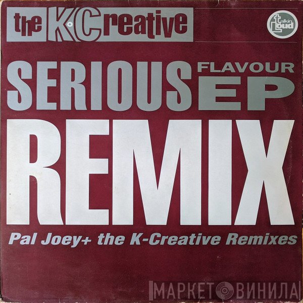 The K-Creative - Serious Flavour EP Remix (Pal Joey + The K-Creative Remixes)