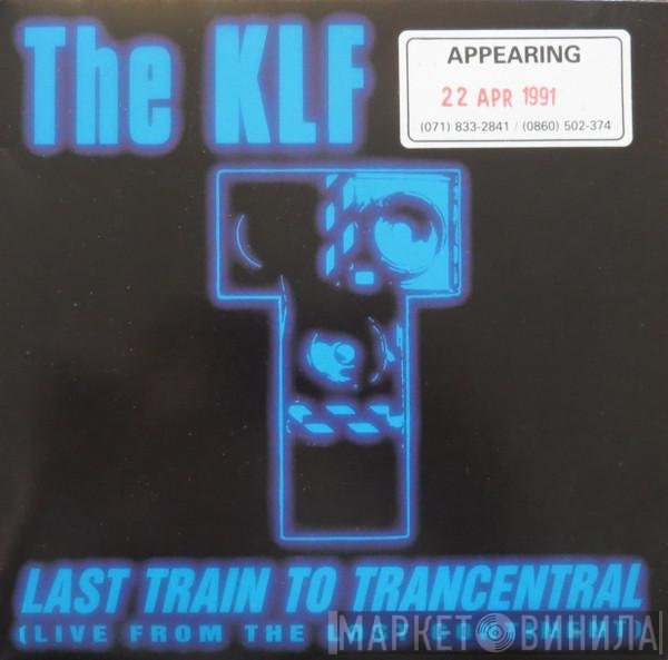 The KLF - Last Train To Trancentral (Live From The Lost Continent)