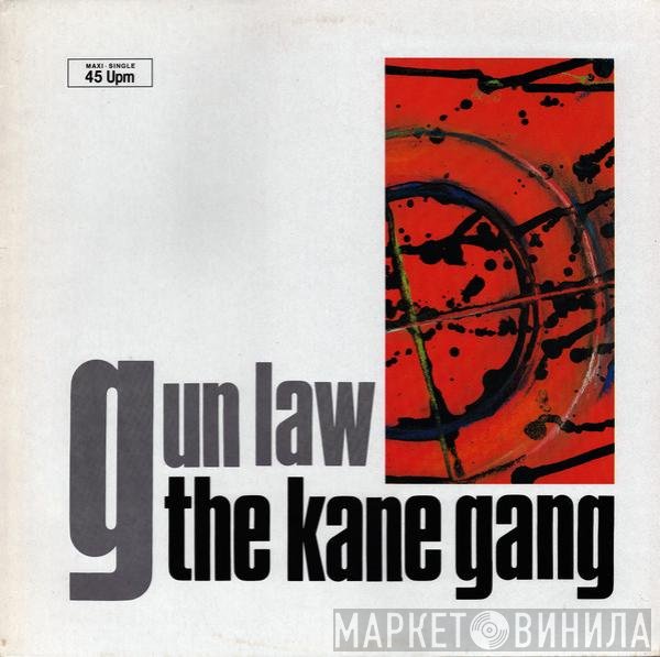 The Kane Gang  - Gun Law