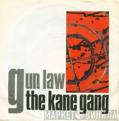 The Kane Gang  - Gun Law