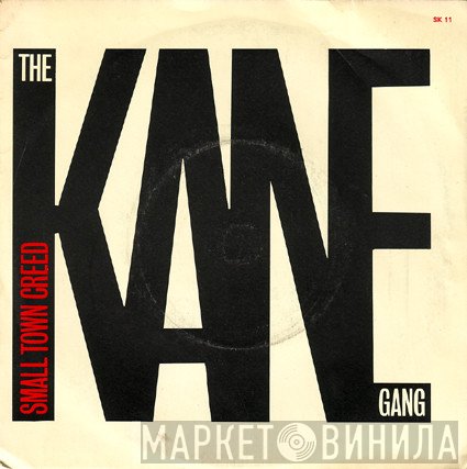 The Kane Gang - Small Town Creed