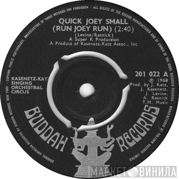 The Kasenetz-Katz Singing Orchestral Circus  - Quick Joey Small (Run Joey Run) / Rumble '69