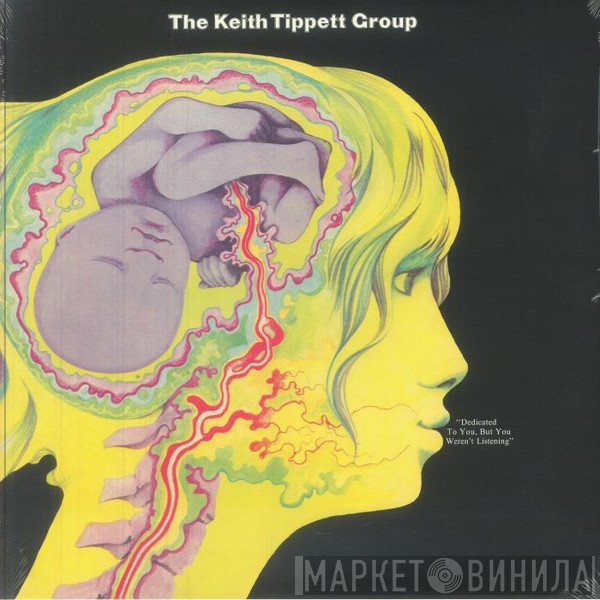 The Keith Tippett Group - Dedicated To You, But You Weren't Listening
