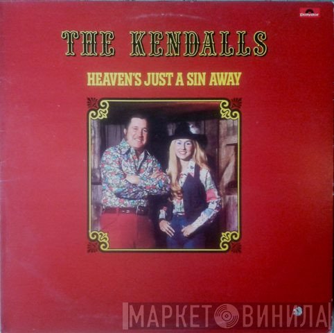 The Kendalls - Heaven's Just A Sin Away