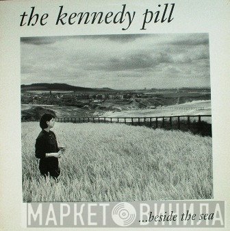 The Kennedy Pill - Beside The Sea