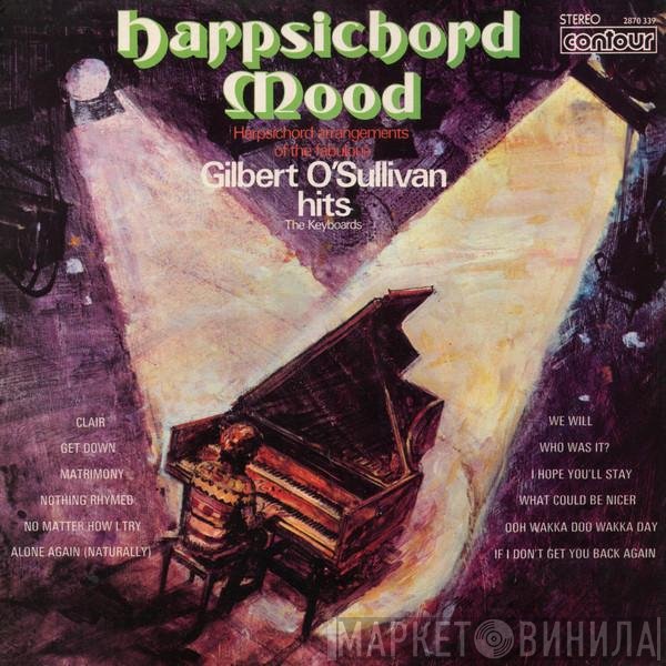 The Keyboards - Harpsichord Mood (Harpsichord Arrangements Of The Fabulous Gilbert O'Sullivan Hits)