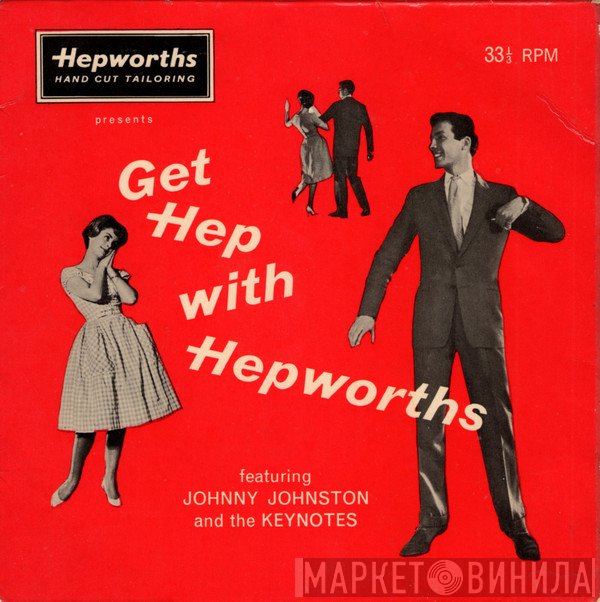 The Keynotes, Johnny Johnston - Get Hep With Hepworths
