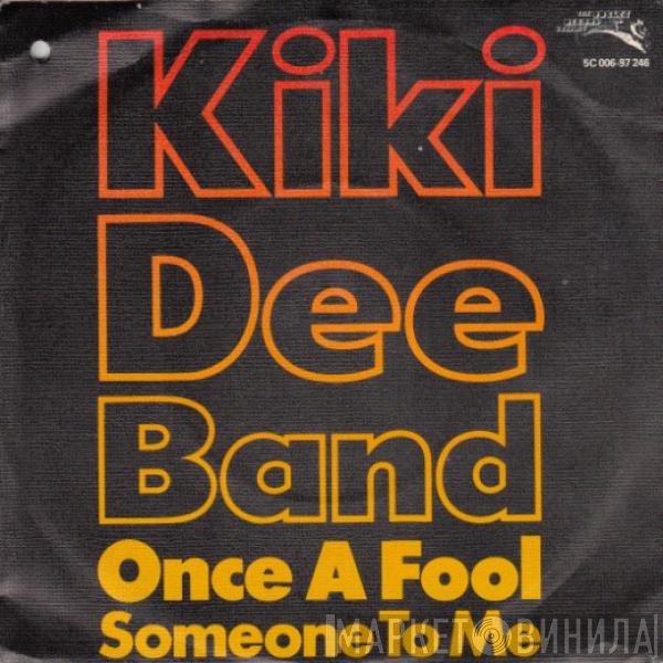 The Kiki Dee Band  - Once A Fool