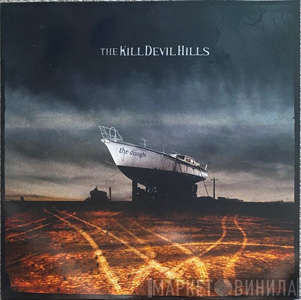 The Kill Devil Hills - The Drought
