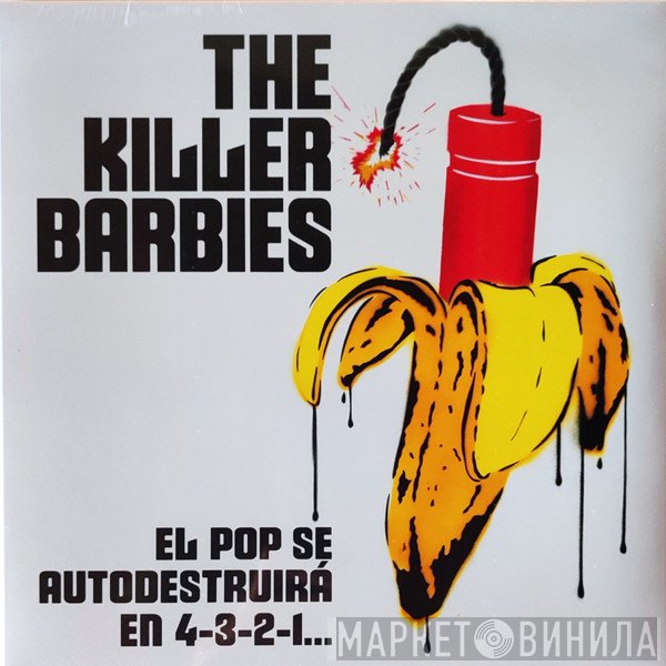 The Killer Barbies - El Pop Se Autodestruirá En 4, 3, 2, 1…
