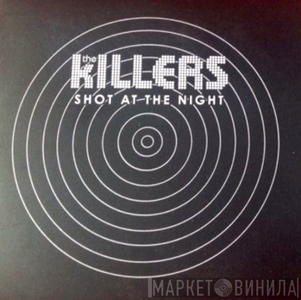 The Killers  - Shot At The Night