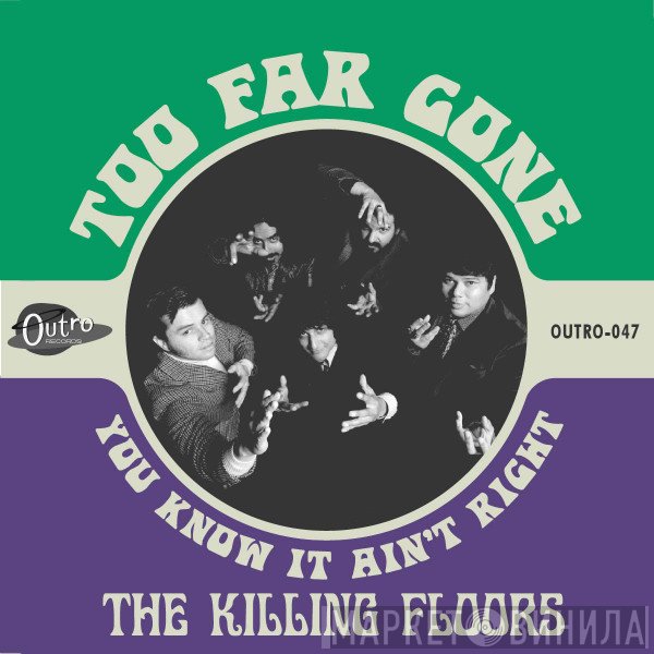 The Killing Floors - Too Far Gone b/w You know It Ain't Right