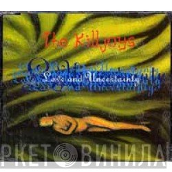 The Killjoys  - Love And Uncertainty
